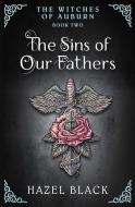 The Sins of Our Fathers di Hazel Black edito da LIGHTNING SOURCE INC