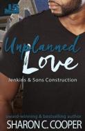Unplanned Love di Sharon C. Cooper edito da LIGHTNING SOURCE INC