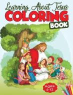 Learning About Jesus Coloring Book di Angela Kidd edito da Angela Kidd