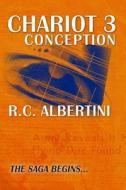 Chariot 3: Conception di R. C. Albertini edito da Createspace Independent Publishing Platform