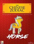 The Chinese Zodiac Horse 50 Coloring Pages for Kids Relaxation di Chien Hua Shih edito da Createspace Independent Publishing Platform