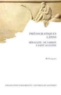 Presocratiques Latins: Heraclite di Carlos Levy, Lucia Saudelli edito da LES BELLES LETTRES