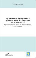 La seconde alternance sénégalaise à l'épreuve de l'impunité di Malick Ndiaye edito da Editions L'Harmattan