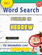 WORD SEARCH PUZZLES IN HEBREW FOR INTERMEDIATE LEVEL - AWESOME! VOL.1 - DELTA CLASSICS di Delta Classics edito da WS#2-CL3