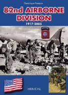 82nd Airborne di Dominique Francois edito da Editions Heimdal