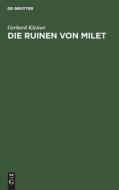 Die Ruinen Von Milet di Gerhard Kleiner edito da Walter de Gruyter