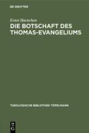 Die Botschaft des Thomas-Evangeliums di Ernst Haenchen edito da De Gruyter