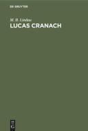 Lucas Cranach di M. B. Lindau edito da De Gruyter