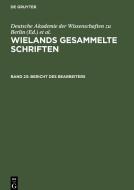 Wielands gesammelte Schriften, Band 23, Bericht des Bearbeiters edito da De Gruyter