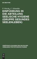 Einführung in die Abteilung Seelische Hygiene (Gruppe Gesundes Seelenleben) di P. Nitsche, C. Schneider edito da De Gruyter