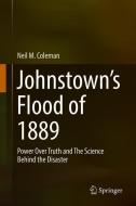 Johnstown's Flood of 1889 di Neil M. Coleman edito da Springer-Verlag GmbH