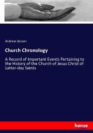 Church Chronology di Andrew Jenson edito da hansebooks