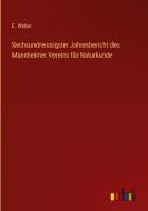 Sechsundreissigster Jahresbericht des Mannheimer Vereins für Naturkunde di E. Weber edito da Outlook Verlag