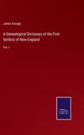 A Genealogical Dictionary of the First Settlers of New England di James Savage edito da Salzwasser-Verlag