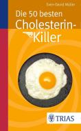 Die 50 besten Cholesterin-Killer di Sven-David Müller edito da Trias