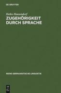 Zugehörigkeit durch Sprache di Heiko Hausendorf edito da De Gruyter