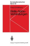 Welle-Nabe-Verbindungen di F. G. Kollmann edito da Springer Berlin Heidelberg
