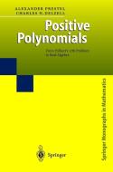 Positive Polynomials di Alexander Prestel, Charles N. Delzell edito da Springer-verlag Berlin And Heidelberg Gmbh & Co. Kg