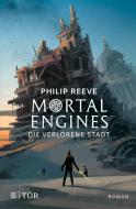 Mortal Engines - Die verlorene Stadt di Philip Reeve edito da FISCHER TOR