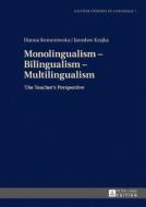 Monolingualism - Bilingualism - Multilingualism di Hanna Komorowska, Jaroslaw Krajka edito da Lang, Peter GmbH