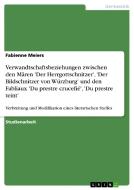 Verwandtschaftsbeziehungen zwischen den Mären 'Der Herrgottschnitzer', 'Der Bildschnitzer von Würzburg' und den Fabliaux di Fabienne Meiers edito da GRIN Verlag