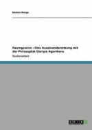 Raumgewinn - Eine Auseinandersetzung Mit Der Philosophie Giorgio Agambens di Bastian Ronge edito da Grin Publishing