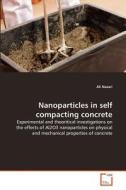Nanoparticles in self compacting concrete di Ali Nazari edito da VDM Verlag
