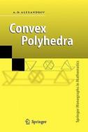 Convex Polyhedra di A. D. Alexandrov edito da Springer Berlin Heidelberg