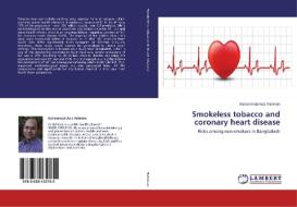 Smokeless tobacco and coronary heart disease di Muhammad Aziz Rahman edito da LAP Lambert Academic Publishing