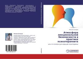 Atmosfera Emotsional'noy Bezopasnosti V Praktike Psikhoterapevta di Goncharov Maksim edito da Lap Lambert Academic Publishing