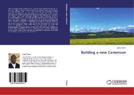 Building a new Cameroon di Linus Patem edito da LAP Lambert Academic Publishing