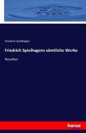 Friedrich Spielhagens sämtliche Werke di Friedrich Spielhagen edito da hansebooks