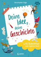 Deine Idee, deine Geschichte - In 12 Schritten zum eigenen Buch di Christopher Edge edito da Loewe Verlag GmbH