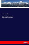 Balneotherapie di E. Heinrich Kisch edito da hansebooks