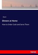 Dinners at Home di Short edito da hansebooks