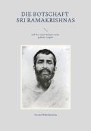 Die Botschaft Sri Ramakrishnas di Swami Nikhilananda edito da Books on Demand