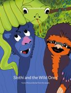 Slothi and the Wild Ones di Barbara Benfrádj-Niwa edito da Books on Demand