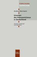 Ursachen des Ethnozentrismus in Deutschland di Andrea Herrmann edito da VS Verlag für Sozialwissenschaften