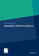 Ungeplante Käufe im Internet di Michael Kempe edito da Gabler, Betriebswirt.-Vlg