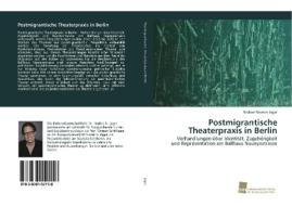 Postmigrantische Theaterpraxis in Berlin di Nadine Ninette Jäger edito da Südwestdeutscher Verlag für Hochschulschriften AG  Co. KG