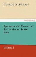 Specimens with Memoirs of the Less-known British Poets, Volume 1 di George Gilfillan edito da TREDITION CLASSICS