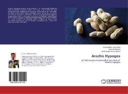 Arachis Hypogea di Farhan Mehmood Khan, Tahir Muhmood, Muhammad Athar Abbasi edito da LAP Lambert Academic Publishing