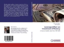 Leverage Effect on Investment Efficiency di Diana Gustafsson, Per Sundqvist edito da LAP Lambert Academic Publishing