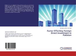 Factor Effecting Foreign Direct Investment in Pakistan di Muhammad Mehboob Alam edito da LAP Lambert Academic Publishing