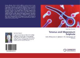 Tetanus and Magnesium Sulphate di Rana Imran Sikander edito da LAP Lambert Academic Publishing