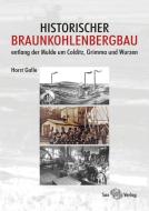 Historischer Braunkohlenbergbau di Horst Galle edito da Sax Verlag