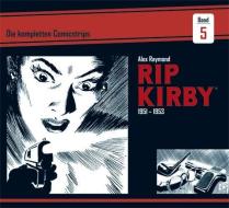 Rip Kirby: Die kompletten Comicstrips / Band 5 1951 - 1953 di Alex Raymond, Ward Greene, Fred Dickenson edito da Bocola Verlag GmbH