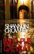 Wild Pub Galway di Shannon Crowley edito da Edition Oberkassel