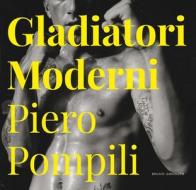 Gladiatori Moderni edito da Bruno Gmuender Gmbh