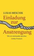 Einladung zur Anstrengung di Lukas Meschik edito da Limbus Verlag